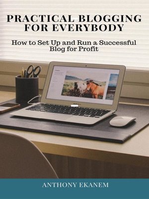 cover image of Practical Blogging for Everybody